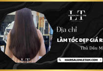 Lê Tâm Salon - Địa chỉ làm tóc đẹp giá rẻ Thủ Dầu Một