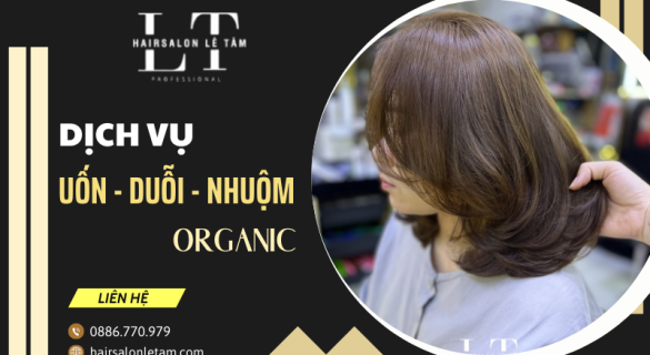 Tóc bóng khỏe hơn với dịch vụ uốn duỗi nhuộm organic toàn diện